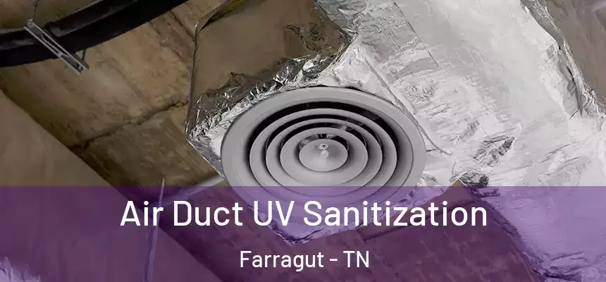  Air Duct UV Sanitization Farragut - TN