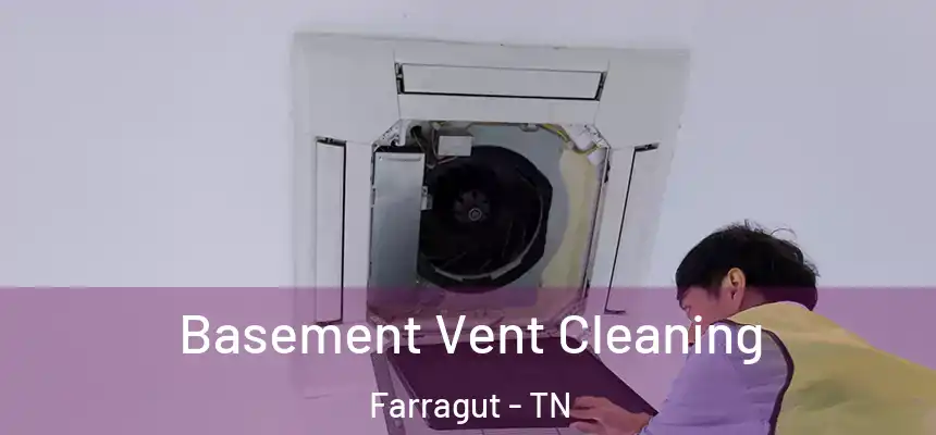  Basement Vent Cleaning Farragut - TN