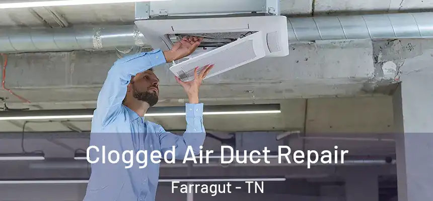  Clogged Air Duct Repair Farragut - TN