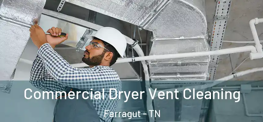  Commercial Dryer Vent Cleaning Farragut - TN