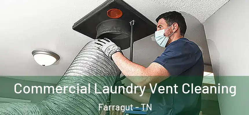  Commercial Laundry Vent Cleaning Farragut - TN