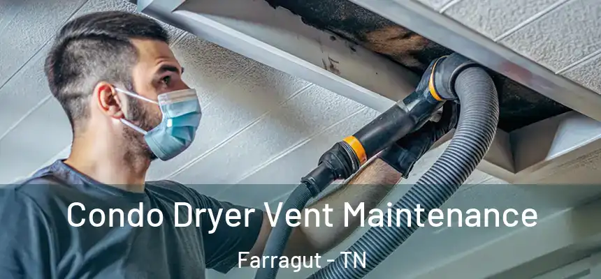 Condo Dryer Vent Maintenance Farragut - TN