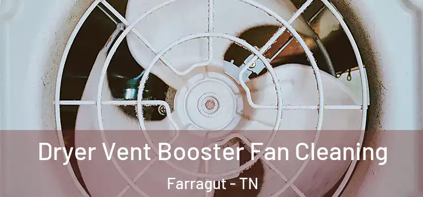  Dryer Vent Booster Fan Cleaning Farragut - TN