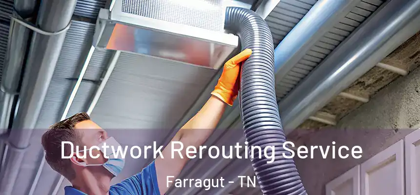  Ductwork Rerouting Service Farragut - TN