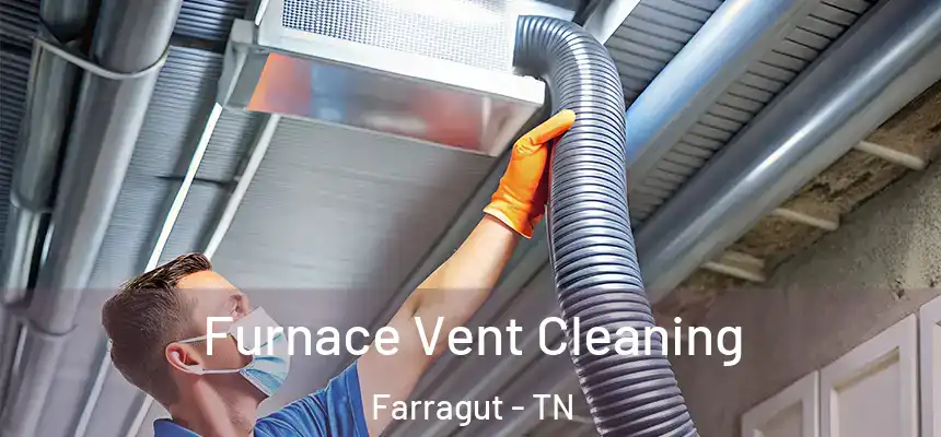 Furnace Vent Cleaning Farragut - TN
