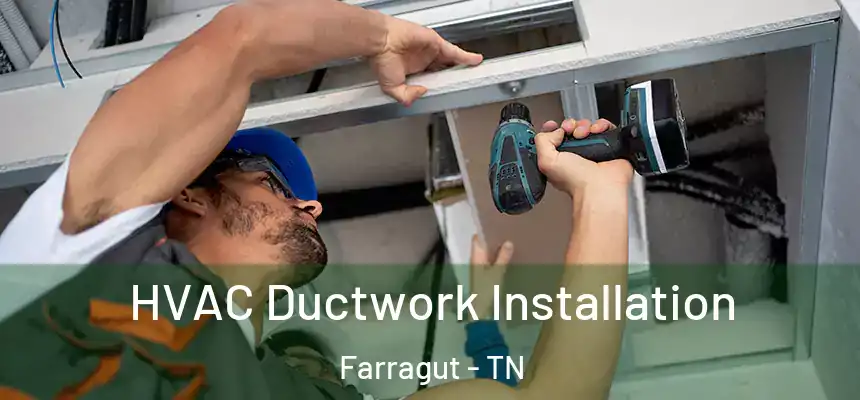  HVAC Ductwork Installation Farragut - TN