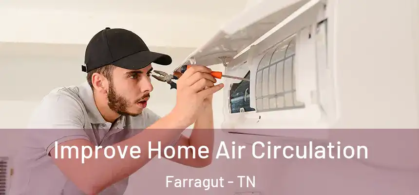  Improve Home Air Circulation Farragut - TN
