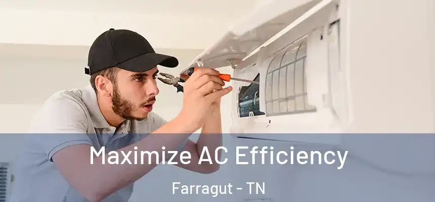  Maximize AC Efficiency Farragut - TN
