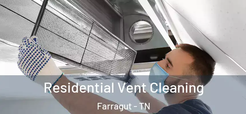 Residential Vent Cleaning Farragut - TN