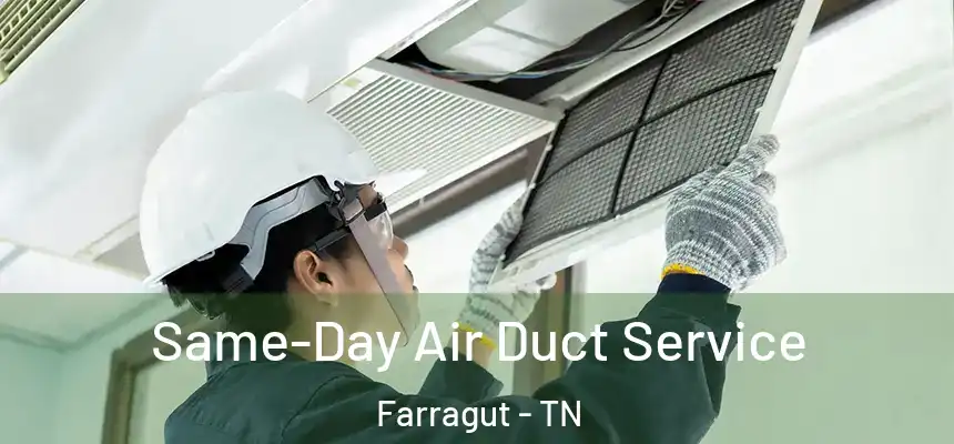  Same-Day Air Duct Service Farragut - TN